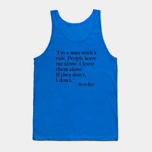 I'm a Man with a Rule...words for a kickass like Jack Reacher to live by. Tank Top